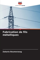 Fabrication de fils métalliques (French Edition) 6208776066 Book Cover