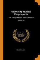 University Musical Encyclopedia V8: The Theory Of Music And Piano Technique 1142371115 Book Cover
