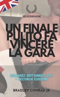 Silverbourne: un finale pulito fa vincere la gara: Romanzo britannico gay - Seconda edizione (Silverbourne British Gay Romance) (Italian Edition) B0G6RNWQCL Book Cover
