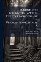 Bündnis und Bekenntnis 1529/1530. Der Toleranzgedanke im Reformationszeitalter. 1278844414 Book Cover