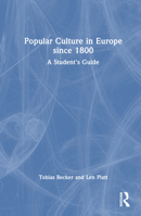 European Popular Culture, 1750-2000: A History 0415716845 Book Cover
