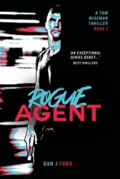 Rogue Agent - #1 in The Agent Series.: An ultra-modern conspiracy thriller series - 'An exceptional series debut...' BestThrillers. (The Agent Series ... Crime/Spy/Detective/Vigilante/Investigative.) 0645732109 Book Cover