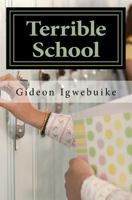 Terrible School 1537709798 Book Cover