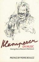 Klemperer on Music: Shavings from a Musician's Workbench (Musicians on Music, No 2) 0907689132 Book Cover