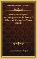 Notice Historique Et Archeologique Sur Le Bourg Et Abbaye De Chezy-Sur-Marne (1844) 1167377664 Book Cover