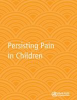 Persisting Pain in Children Package: WHO Guidelines on Pharmacological Treatment of Persisting Pain in Children with Medical Illnesses 9241548126 Book Cover