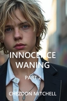 Innocence Waning: Part 2 1999961242 Book Cover