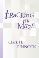 Tracking the Maze: Finding Our Way Through Modern Technology from an Evangelical Perspective 0060665815 Book Cover