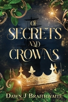 Of Secrets and Crowns B0BBY4SBLL Book Cover