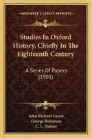 Studies in Oxford History Chiefly in the Eighteenth Century 1437142125 Book Cover