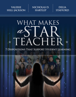 What Makes a Star Teacher: 7 Dispositions That Support Student Learning 1416626603 Book Cover