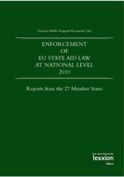 Enforcement of Eu State Aid Law at National Level 2010: Reports from the 27 Member States 3869650257 Book Cover