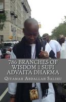 786 Branches of Wisdom 1: Sufi Non dual Advaita Dharma 1490484493 Book Cover