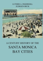 A Century History Of The Santa Monica Bay Cities 3988685208 Book Cover