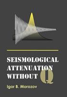 Seismological Attenuation Without Q 1426945256 Book Cover