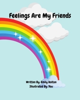 Feelings Are My Friends B08WZHBP4B Book Cover