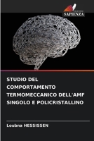 Studio del Comportamento Termomeccanico Dell'amf Singolo E Policristallino (Italian Edition) 6208939534 Book Cover