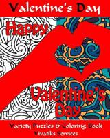 Valentine's Day Variety Puzzles and Coloring Book: Happy Valentine's Day 1543089356 Book Cover