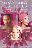 Oncology Esthetics: A Practitioner's Guide Revised & Expanded 1937235173 Book Cover