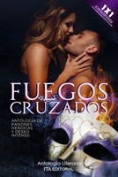 Fuegos Cruzados: Antología de pasiones heroicas y deseo intenso B0CF4FN7H6 Book Cover