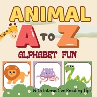 Animal A to Z Alphabet Fun: An Engaging ABC Book for Kids with with Parent Reading Tips B0FS81HM8Q Book Cover