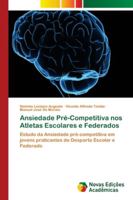 Ansiedade Pré-Competitiva nos Atletas Escolares e Federados 6202174056 Book Cover