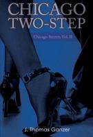 Chicago Two-Step: Chicago Secrets Vol. II 1612253318 Book Cover
