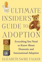 The Ultimate Insider's Guide to Adoption 0446697303 Book Cover