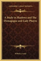 A Study in Shadows and The Demagogue and Lady Phayre 0766184145 Book Cover