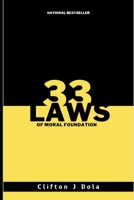 33 Laws of Moral Foundation: 33 Laws B0C5P9M19K Book Cover