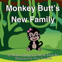 Monkey Butt's New Family: A Story About Adoption for Little Readers B0CGKPRDY2 Book Cover