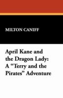 April Kane and the Dragon Lady 1434492702 Book Cover