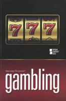 Gambling: Opposing Viewpoints 0737758392 Book Cover