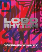 LOGO Rhythm: Band Logos That Rocked the World 1911422413 Book Cover