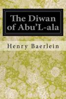 The Diwan of Abu'l-Ala 1547167297 Book Cover