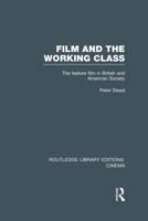 Film and the Working Class (Cinema & Society) 1138969753 Book Cover
