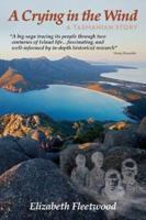 A Crying in the Wind: A Tasmanian Story 1925590208 Book Cover