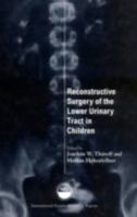 Reconstructive Surgery of the Lower Urinary Tract in Children (Societe Internationale d'Urologie Reports) 1899066160 Book Cover