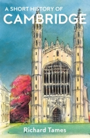 A Short History of Cambridge (Armchair Traveller) 1914979168 Book Cover