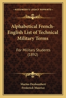 Alphabetical French-English List of Technical Military Terms: For Military Students 112014308X Book Cover