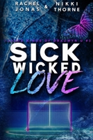 Sick Wicked Love: An Enemies-to-Lovers Hockey Romance (Savage Kings of Bradwyn U) B0CR2RX7BZ Book Cover