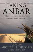 Taking Anbar: A Frontline Account of the Hunt for Iraq's Lethal Insurgency 1519677286 Book Cover