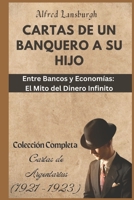 Cartas de un Banquero a su Hijo: Cartas de Argentarius (1921 - 1923) B0CCZSXD1G Book Cover