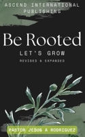 Be Rooted: Let's Grow 1737505975 Book Cover