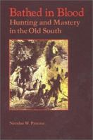 Bathed in Blood: Hunting and Mastery in the Old South 0813920876 Book Cover