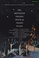 The Methuen Drama Book of Trans Plays: Sagittarius Ponderosa; The Betterment Society; how to clean your room; She He Me; The Devils Between Us; Doctor ... Her Children; Firebird Tattoo; Crooked Parts 1350179213 Book Cover