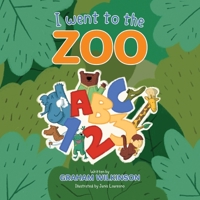 I went to the Zoo: ABC 123 0473685485 Book Cover