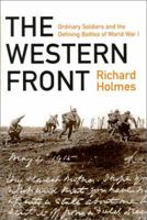 The Western Front: Ordinary Soldiers And the Defining Battles of World War I 056338493X Book Cover