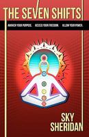 The Seven Shifts: Awaken Your Purpose. Access Your Freedom. Allow Your Power 1456323946 Book Cover