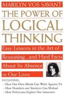 The Power of Logical Thinking: Easy Lessons in the Art of Reasoning...and Hard Facts About Its Absence in Our Lives 0312139853 Book Cover